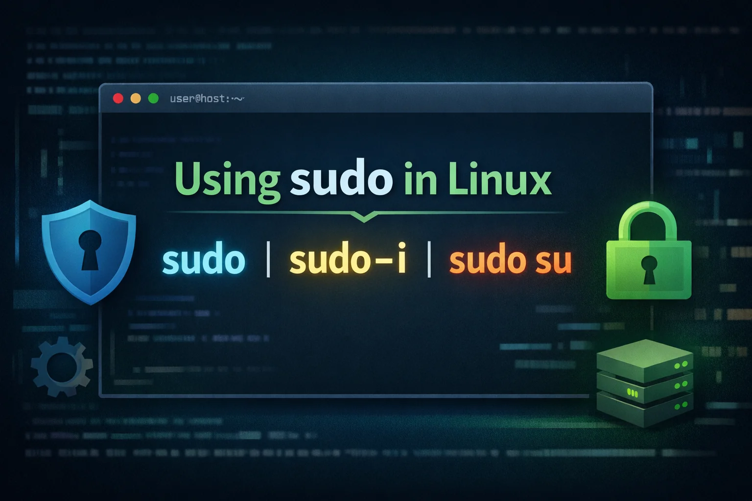 sudo, sudo -i, sudo su, and sudo su – Explained — What to Use and Why It Matters